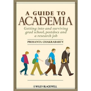 A Guide to Academia - by  Prosanta Chakrabarty (Paperback) - 1 of 1