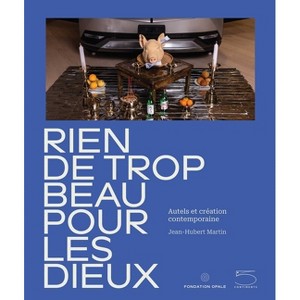 Nothing Too Beautiful for the Gods - by  Bérengère Primat & Jean Hubert Martin (Hardcover) - 1 of 1