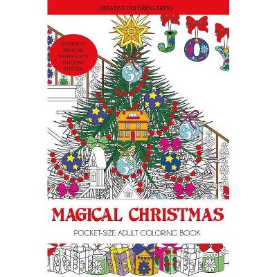 Magical Christmas Adult Coloring Book Stocking Stuffer Edition - (Pocket-Size Adult Coloring Books) by  Creative Coloring (Paperback)