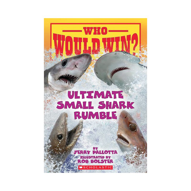 Who Would Win?: Ultimate Small Shark Rumble - by  Jerry Pallotta (Paperback), 1 of 2