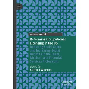 Reforming Occupational Licensing in the Us - by  Clifford Winston (Hardcover) - 1 of 1