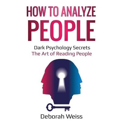 How to Analyze People - by  Deborah Weiss (Paperback)