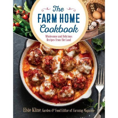  The Farm Home Cookbook - by  Elsie Kline (Paperback) 