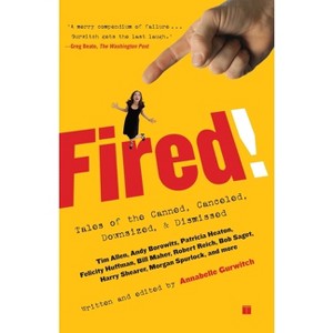Fired! - by  Annabelle Gurwitch (Paperback) - 1 of 1