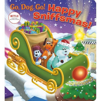 Happy Sniffsmas! (Netflix: Go, Dog. Go!) - by  Golden Books (Board Book)