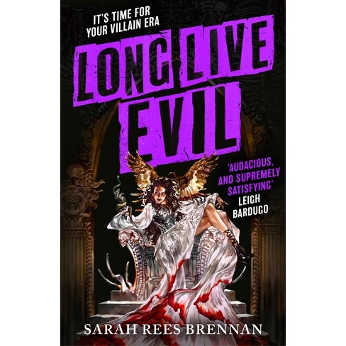 Long Live Evil - (Time of Iron) by Sarah Rees Brennan (Paperback)