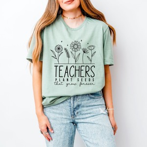 Simply Sage Market Teachers Plant Seeds That Grow Forever Short Sleeve Tee - S - Sage - 1 of 4