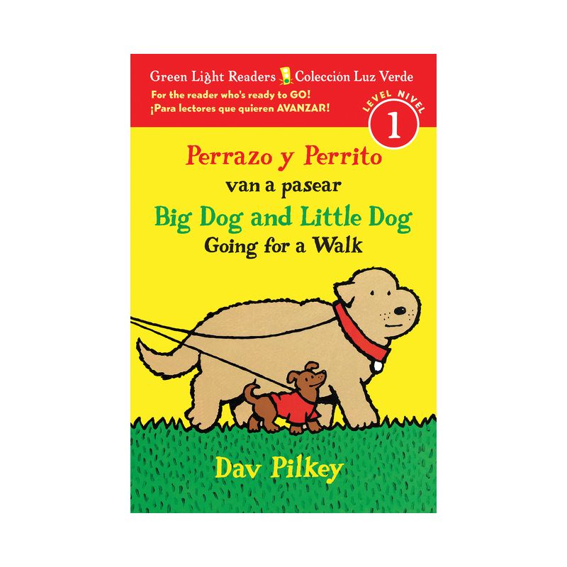 Big Dog and Little Dog Going for a Walk/Perrazo Y Perrito Van a Pasear - (Green Light Readers) by  Dav Pilkey (Paperback), 1 of 2