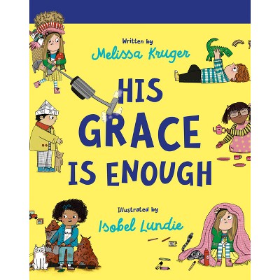 His Grace Is Enough Board Book - By Melissa B Kruger : Target