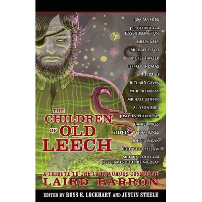 The Children of Old Leech - by  Ross E Lockhart & Justin Steele (Paperback)