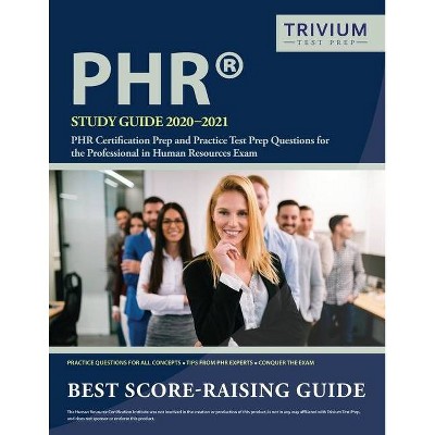 PHR Study Guide 2020-2021 - by  Trivium Hr Exam Prep Team (Paperback)