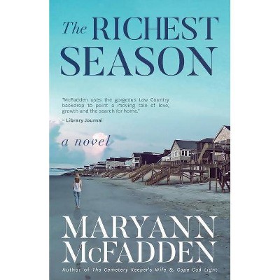 The Richest Season - by  Maryann McFadden (Paperback)