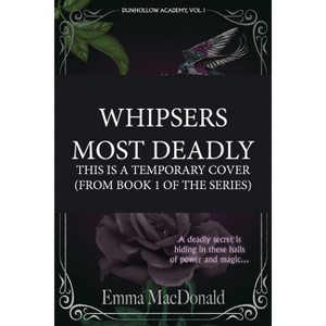 Whispers Most Deadly - (Dunhollow Academy) by  Emma MacDonald (Paperback) - 1 of 1