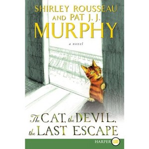 The Cat, the Devil, the Last Escape - Large Print by  Shirley Rousseau Murphy & Pat J J Murphy (Paperback) - 1 of 1