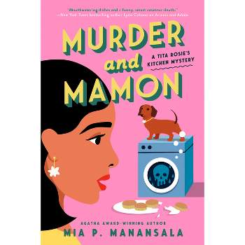 Murder and Mamon - (A Tita Rosie's Kitchen Mystery) by  Mia P Manansala (Paperback)