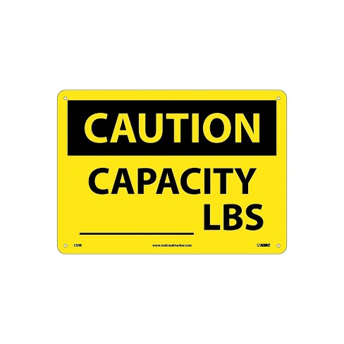 National Marker Caution Capacity ______ Lbs 10x14 Rigid Plastic Caution ...