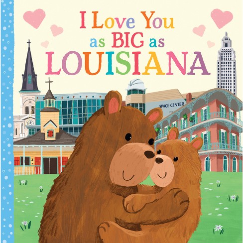 I Love You as Big as Louisiana - by  Rose Rossner (Board Book) - image 1 of 1