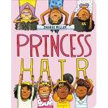 Princess Hair -  BRDBK by Sharee Miller (Hardcover)