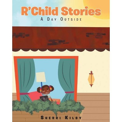 R'Child Stories - by  Sherri Kilby (Paperback)