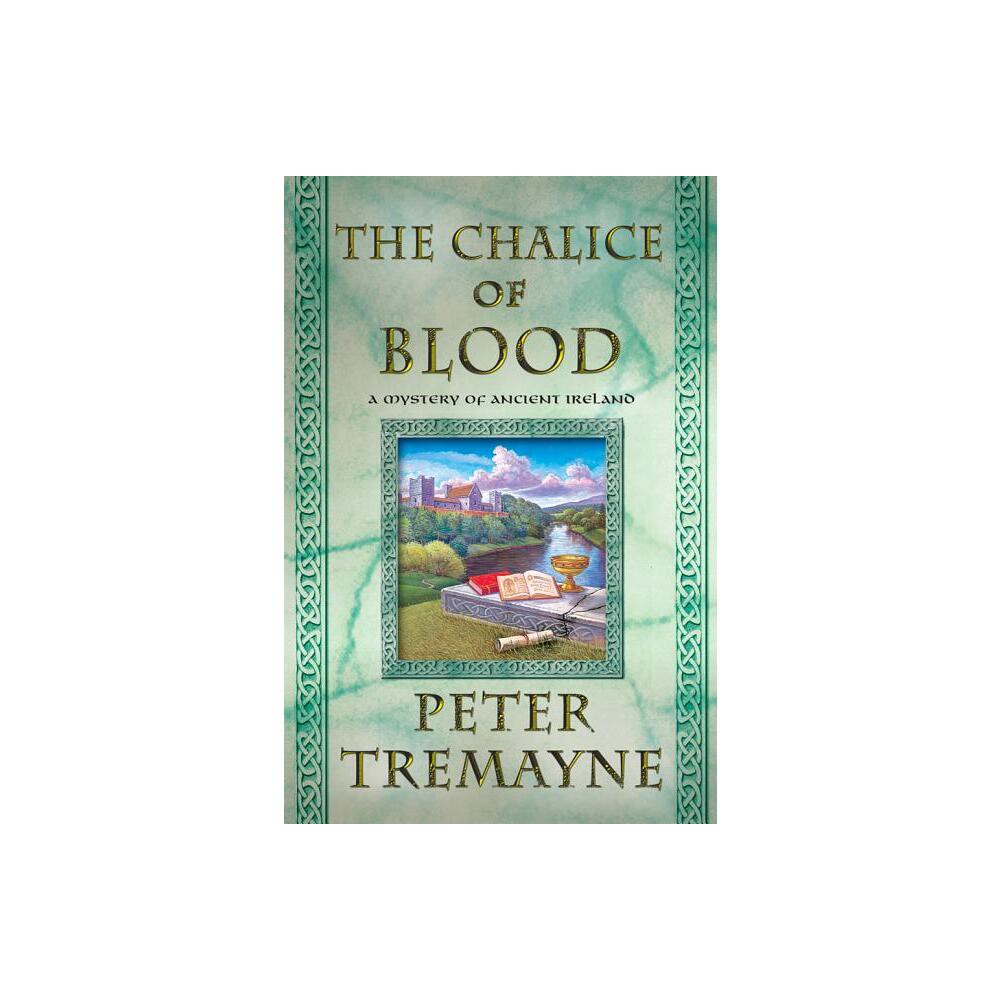 The -Chalice of Blood - (Mysteries of Ancient Ireland) by Peter Tremayne (Paperback)