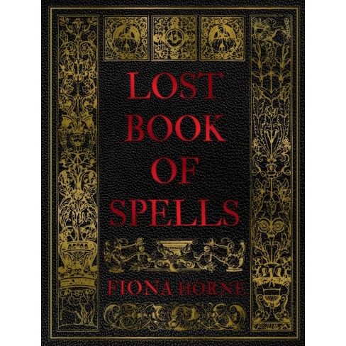 Lost Book of Spells - by  Fiona Horne (Hardcover) - image 1 of 1