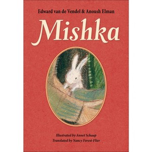 Mishka - by  Edward Van De Vendel & Anoush Elman (Hardcover) - 1 of 1