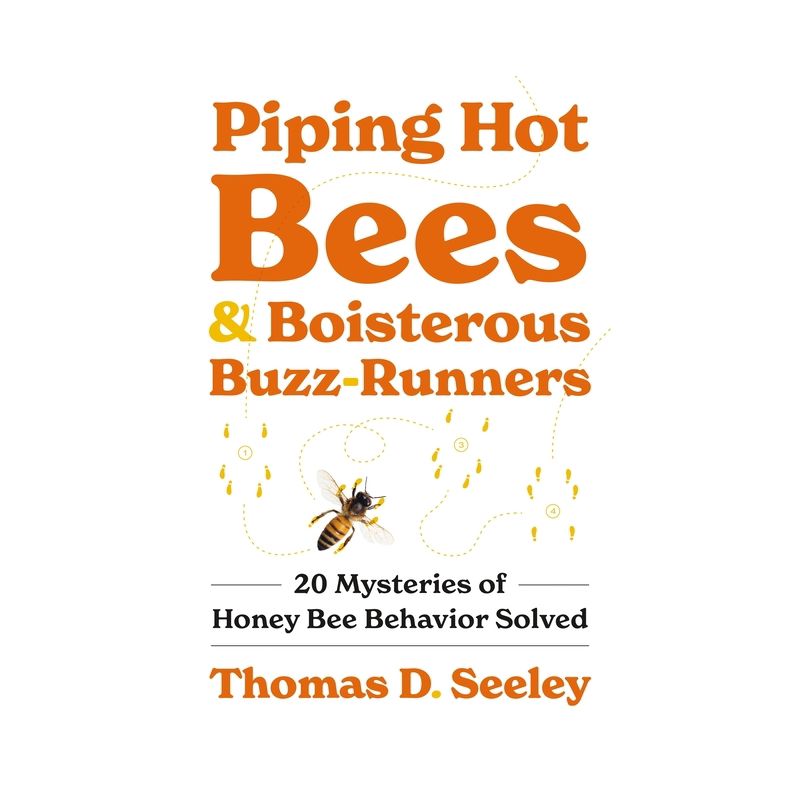 Piping Hot Bees and Boisterous Buzz-Runners - by  Thomas D Seeley (Hardcover), 1 of 2