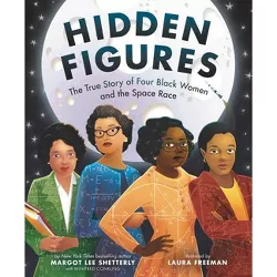 Hidden Figures - by  Margot Lee Shetterly (Hardcover)