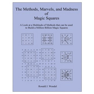 The Methods, Marvels, and Madness of Magic Squares - by Ronald J Wendel - 1 of 1
