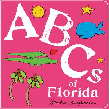 ABCs of Florida - (ABCs Regional) by  Sandra Magsamen (Board Book)