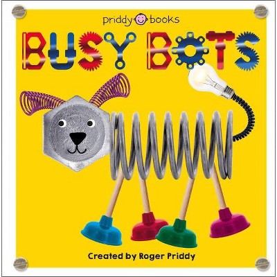 Clever Bots: Busy Bots - by  Roger Priddy (Board Book)