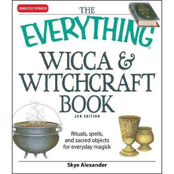 The Everything Wicca and Witchcraft Book - (Everything(r)) 2nd Edition by  Skye Alexander (Paperback)