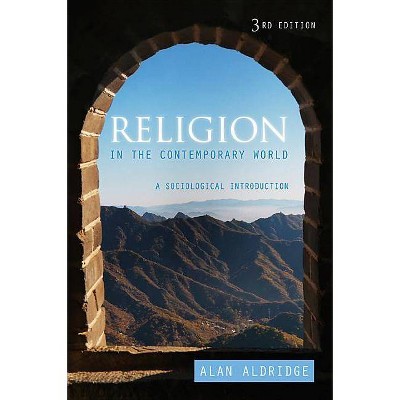 Religion in the Contemporary World - 3rd Edition by  Alan Aldridge (Paperback)