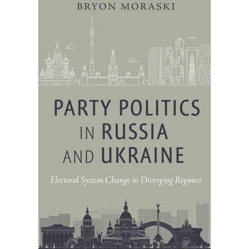 Party Politics in Russia and Ukraine - by  Bryon Moraski (Hardcover) - image 1 of 1