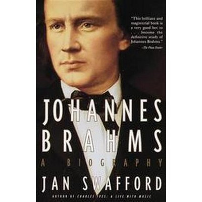 Johannes Brahms - by  Jan Swafford (Paperback)