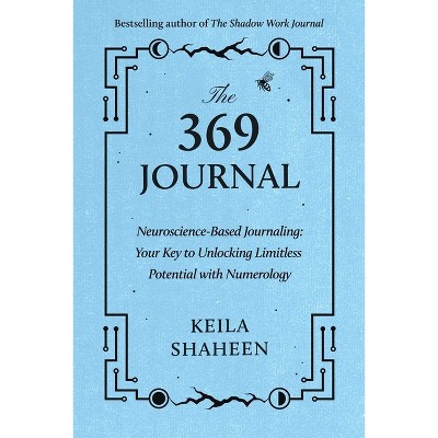 The 369 Journal - by  Keila Shaheen (Paperback)