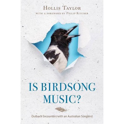 Is Birdsong Music? - (Music, Nature, Place) by  Hollis Taylor (Hardcover)