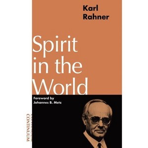 Spirit in the World - by  Karl Rahner (Paperback) - 1 of 1