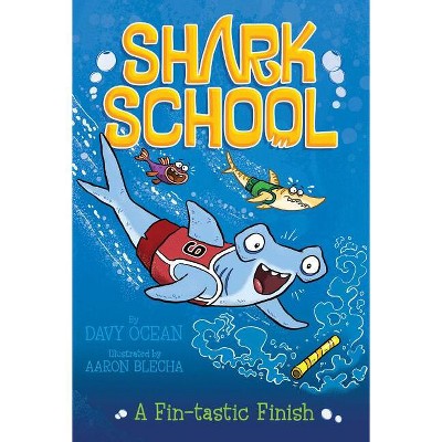 A Fin-Tastic Finish - (Shark School) by  Davy Ocean (Paperback)