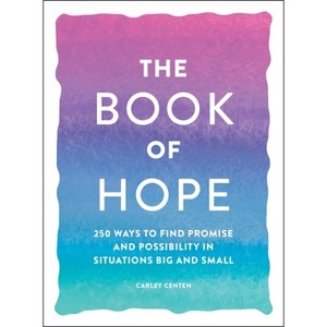 The Book of Hope - by  Carley Centen (Paperback) - 1 of 1