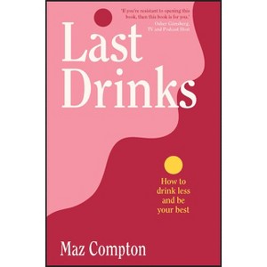 Last Drinks - by  Maz Compton (Paperback) - 1 of 1