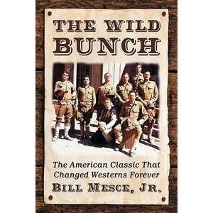 The Wild Bunch - by  Bill Mesce (Paperback) - 1 of 1