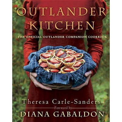 Outlander Kitchen - by Theresa Carle-Sanders (Hardcover)