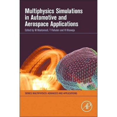 Multiphysics Simulations in Automotive and Aerospace Applications - (Multiphysics: Advances and Applications) (Paperback)