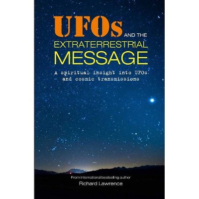 UFOs and the Extraterrestrial Message - by  Richard Lawrence (Paperback)