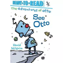 See Otto - (Adventures of Otto) by  David Milgrim (Hardcover)