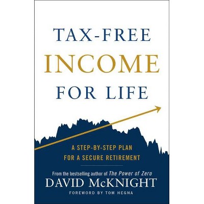 Tax-Free Income for Life - by  David McKnight (Hardcover)