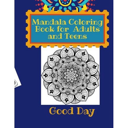 Download Mandala Coloring Book For Teens And Adults By Good Day Paperback Target