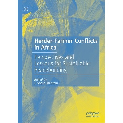Herder-Farmer Conflicts in Africa - by  J Shola Omotola (Hardcover)