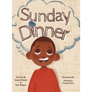 Sunday Dinner - by  Angela Shanté & Seth Rogers (Hardcover) - 1 of 1